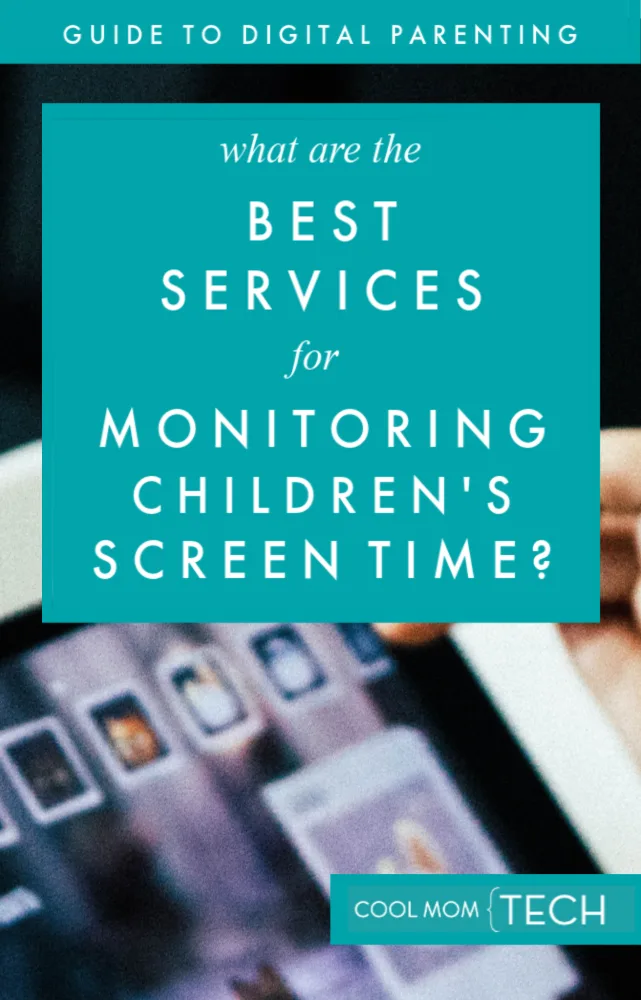 The Ultimate Digital Parenting Guide: 6 helpful tools and services for monitoring kids online