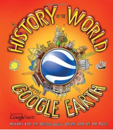 History of the World with Google Earth takes you on a tour through the ages.