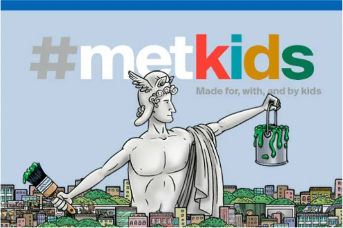 The Metropolitan Museum of Art introduces #MetKids: A fun site made for kids, by kids (and cool enough for parents, too).