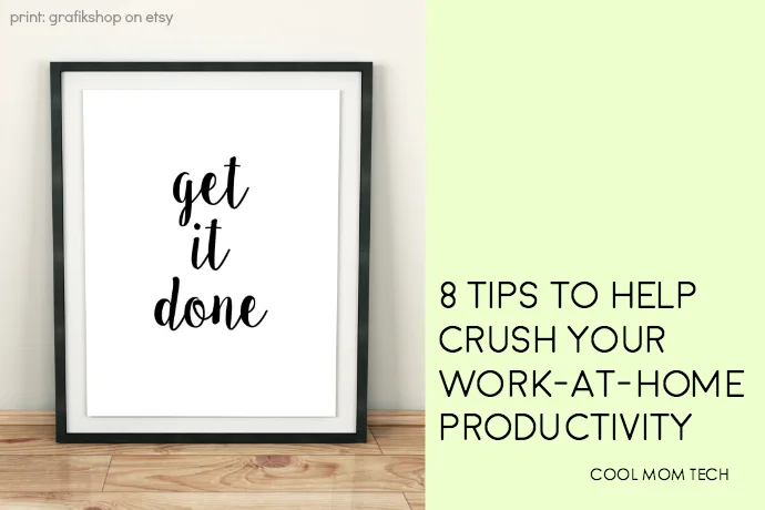 8 simple, tried-and-true productivity tips if you work at home