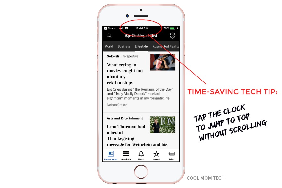 Time saving tech tip from Cool Mom Tech: Tap the clock at the top of any iPhone to jump to the top of a long page instead of scrolling up