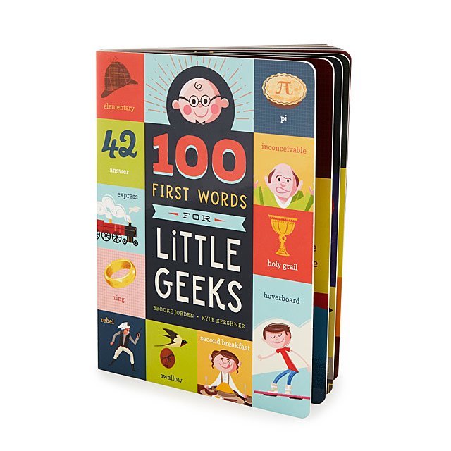 Geek parent alert: Add 100 First Words for Little Geeks to your home library, stat.