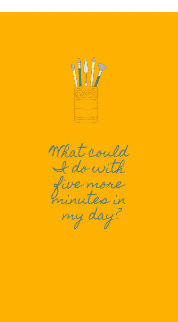 Lock screen wallpaper for more mindful screen time from Cool Mom Tech: What could I do with five more minutes in my day?