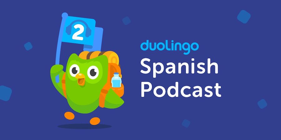 Great podcasts to help you learn a foreign language: Duolingo Spanish