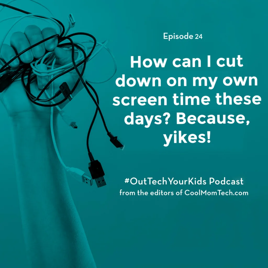 How to cut down on your own screen time | Out-Tech Your Kids Ep 24