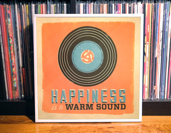 Happiness is music on vinyl. Which either makes you really cool or really old.