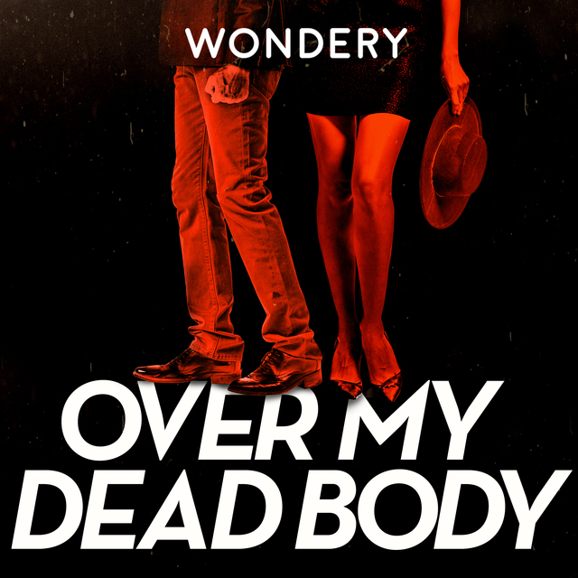 5 podcasts I listened to this month: Over My Dead Body