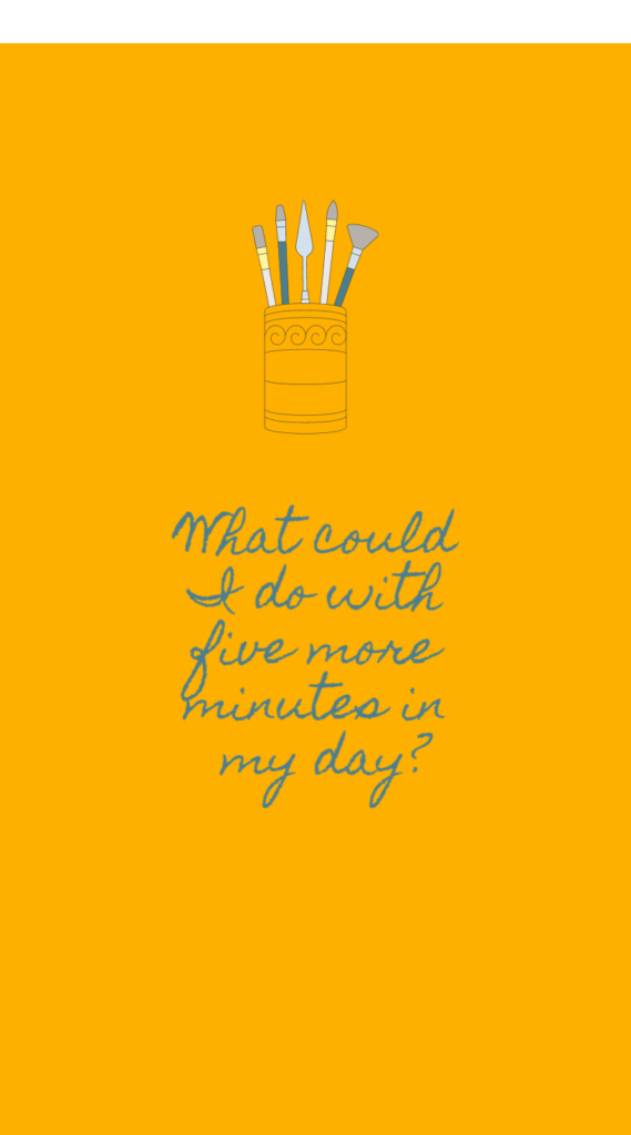 Lock screen wallpaper for more mindful screen time from Cool Mom Tech: What could I do with five more minutes in my day?