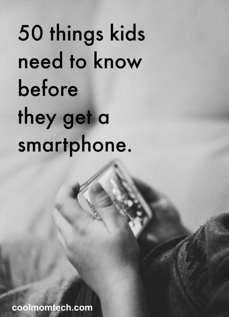 50 things that kids need to know before they get a smartphone | Cool Mom Tech