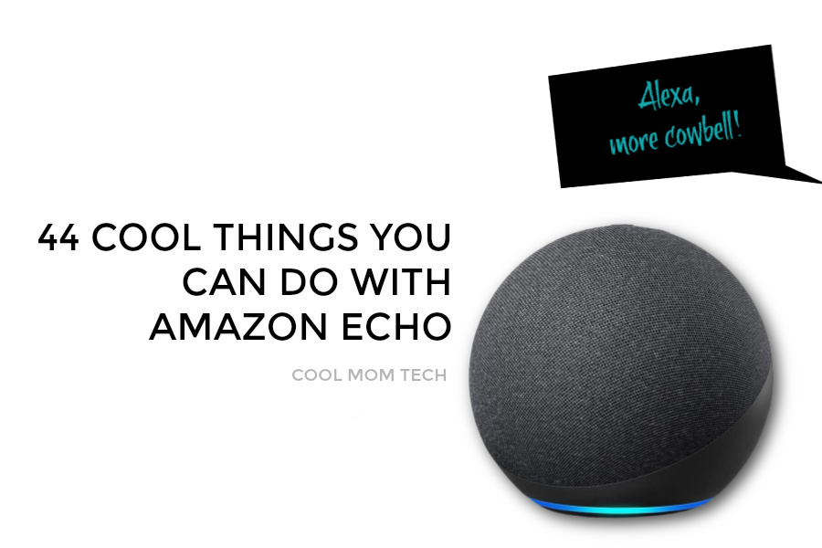 44 cool you do with the Amazon Echo - updated for 2021