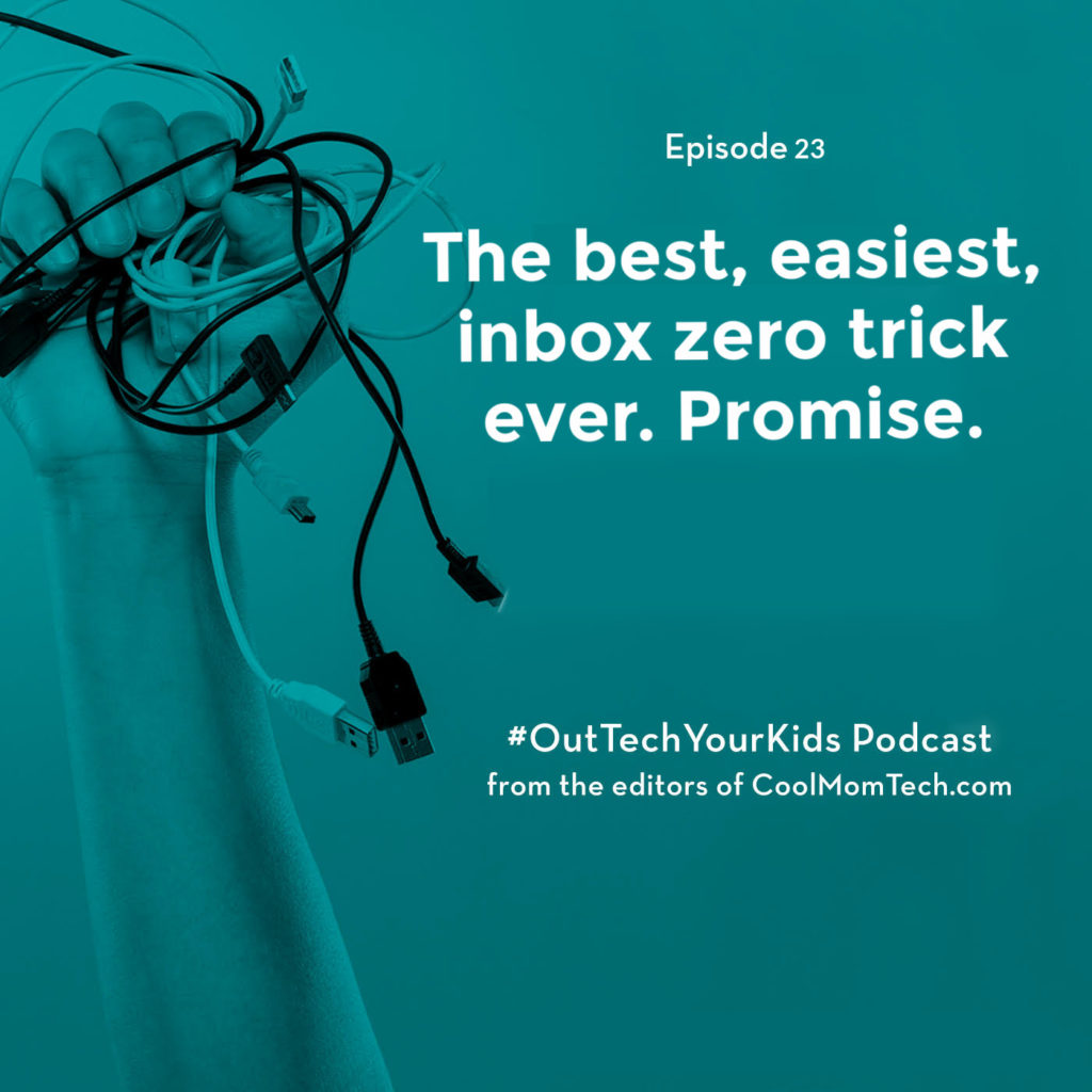 The best, easiest inbox zero trick ever. | Out-Tech Your Kids podcast ep 23